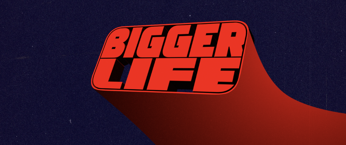 Biggerlife